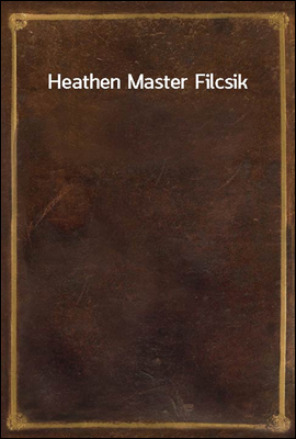 Heathen Master Filcsik