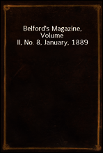 Belford`s Magazine, Volume II, No. 8, January, 1889