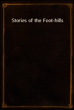 Stories of the Foot-hills