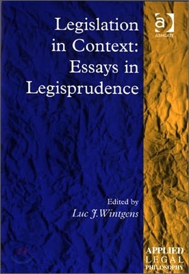 Legislation in Context: Essays in Legisprudence