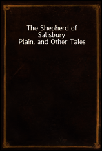 The Shepherd of Salisbury Plain, and Other Tales