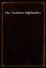 Our Southern Highlanders