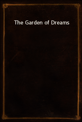 The Garden of Dreams