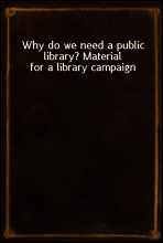 Why do we need a public library? Material for a library campaign