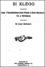 Si Klegg, Book 1
His Transformation from a Raw Recruit to a Veteran