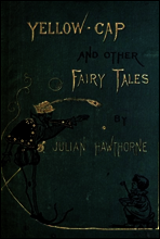 Yellow-Cap and Other Fairy-Stories For Children