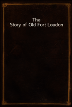 The Story of Old Fort Loudon