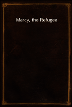 Marcy, the Refugee
