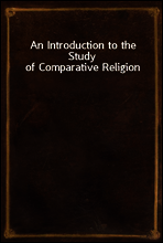An Introduction to the Study of Comparative Religion