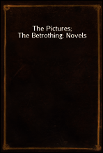 The Pictures; The Betrothing