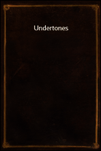 Undertones