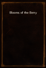 Blooms of the Berry
