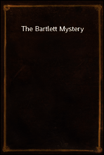 The Bartlett Mystery