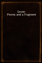 Seven Poems and a Fragment