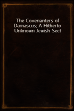 The Covenanters of Damascus; A Hitherto Unknown Jewish Sect