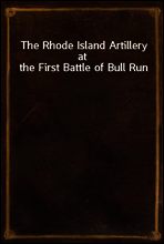 The Rhode Island Artillery at the First Battle of Bull Run