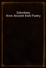 Selections from Ancient Irish Poetry