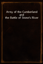 Army of the Cumberland and the Battle of Stone`s River