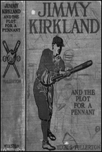 Jimmy Kirkland and the Plot for a Pennant