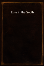 Elsie in the South