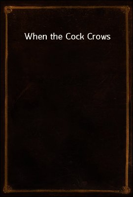 When the Cock Crows