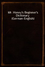 Mr. Honey`s Beginner`s Dictionary (German-English)