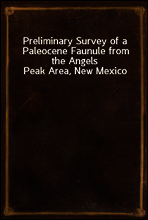 Preliminary Survey of a Paleocene Faunule from the Angels Peak Area, New Mexico