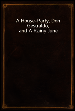A House-Party, Don Gesualdo, and A Rainy June
