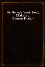 Mr. Honey`s Work Study Dictionary (German-English)