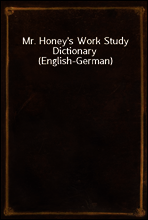 Mr. Honey`s Work Study Dictionary (English-German)