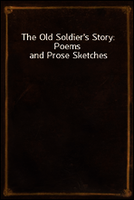 The Old Soldier`s Story
