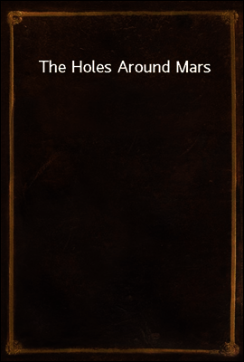 The Holes Around Mars