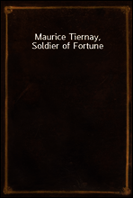 Maurice Tiernay, Soldier of Fortune