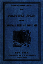 The Practical Joke; Or, The Christmas Story of Uncle Ned