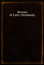 Women of Early Christianity