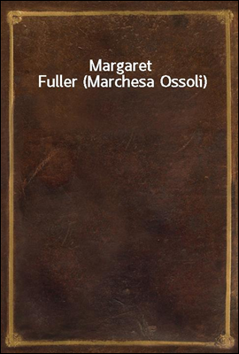 Margaret Fuller (Marchesa Ossoli)