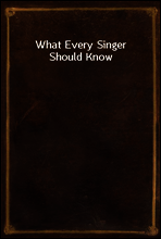 What Every Singer Should Know