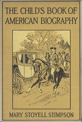 The Child`s Book of American Biography