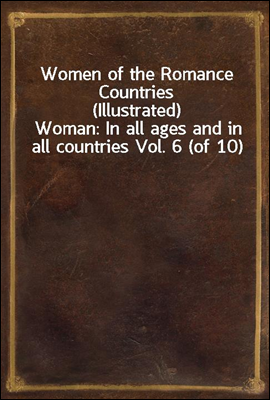 Women of the Romance Countries (Illustrated)
Woman