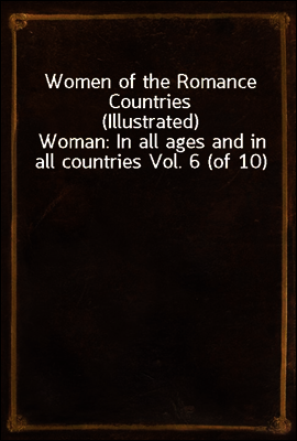 Women of the Romance Countries (Illustrated)
Woman