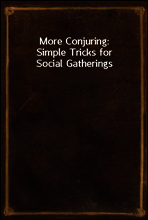 More Conjuring