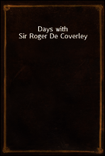 Days with Sir Roger De Coverley