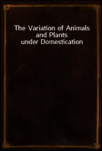 The Variation of Animals and Plants under Domestication