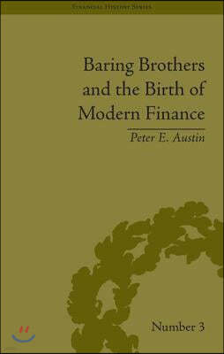 Baring Brothers and the Birth of Modern Finance