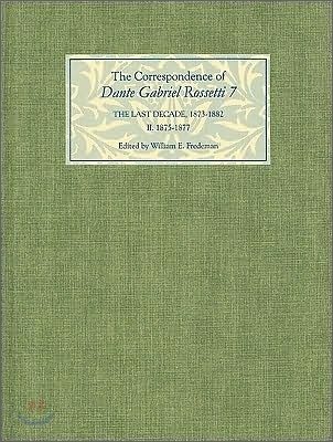 The Correspondence of Dante Gabriel Rossetti 7: The Last Decade, 1873-1882: Kelmscott to Birchington II. 1875-1877.