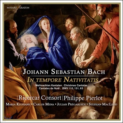 Ricercar Consort / Philippe Pierlot : , ũ ĭŸŸ BWV110, 151, 63 (J.S. Bach: In Tempore Nativitatis - Christmas Cantatas)