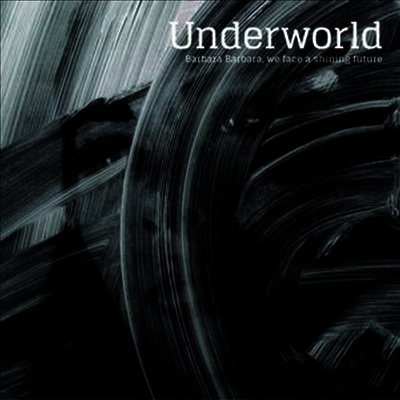 Underworld — Barbara Barbara, We Face A Shining Future 앨범 커버