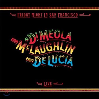 Al Di Meola, John McLaughlin, Paco de Lucia - Friday Night In San Francisco 