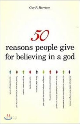 50 Reasons People Give for Believing in a God