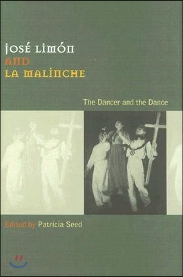 Jose Limon and La Malinche: The Dancer and the Dance [With DVD]